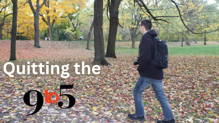 Quitting the 9 to 5 lifestyle