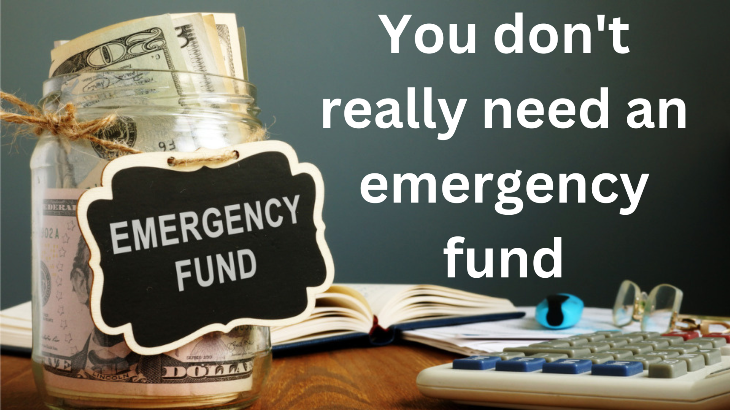You don't need an emergency fund