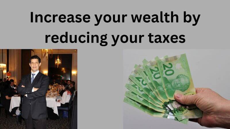 Increase your wealth by reducing your taxes