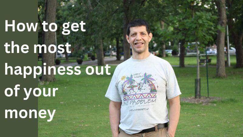 How to get the most happiness out of your money