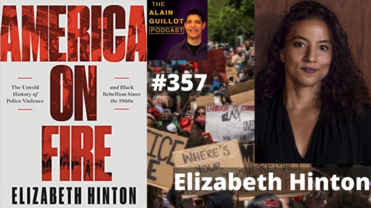 357 Elizabeth Hinton: The Untold History of Police Violence and Black Rebellion