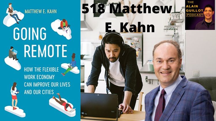 518 Matthew E. Kahn: How working remote improves our lives