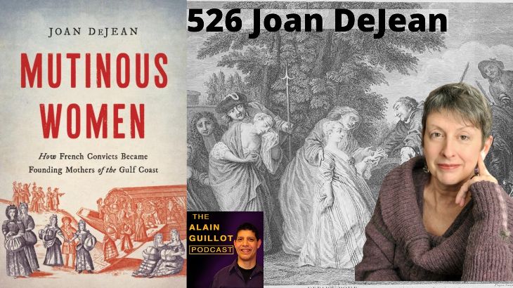 526 Joan DeJean: How French Convicts Became Founding Mothers The of Louisiana