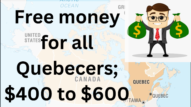Free money for all Quebecers; $400 to $600