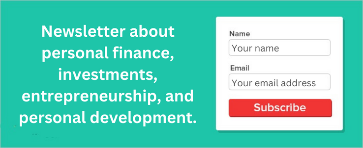 Newsletter subscription box, about personal finance, investments, entrepreneurship, and personal development.
