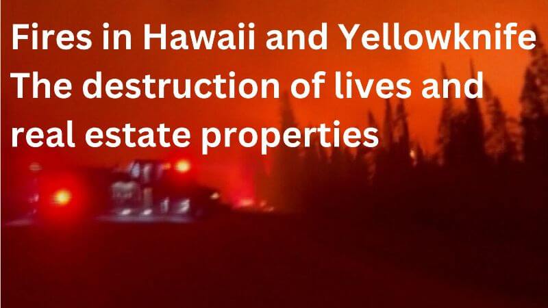 Fires in Hawaii and Yellowknife