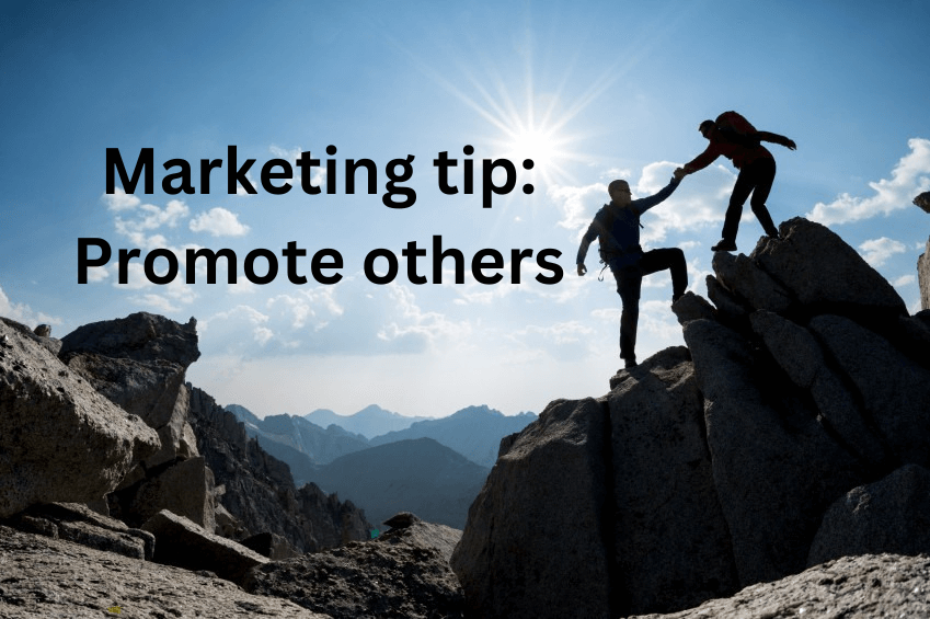 Marketing tip: Promote others