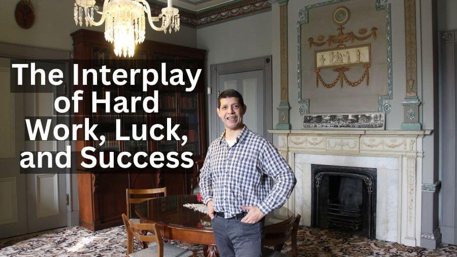 The Interplay of Hard Work, Luck, and Success