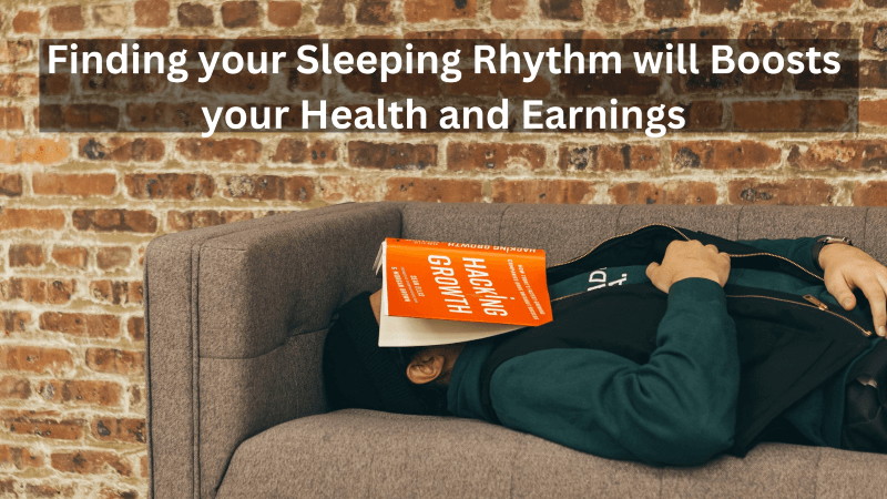 Finding your Sleeping Rhythm can Boosts your Health and Earnings