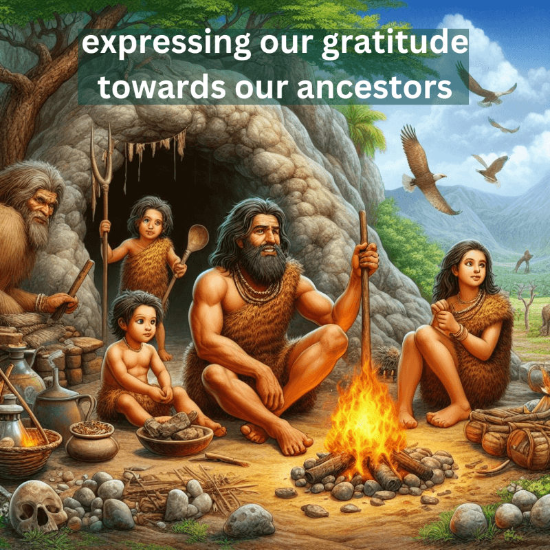 expressing gratitude towards our ancestors
