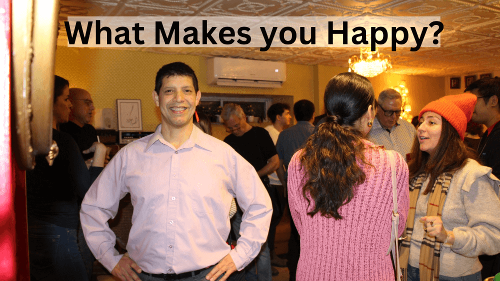 What creates happiness in your life