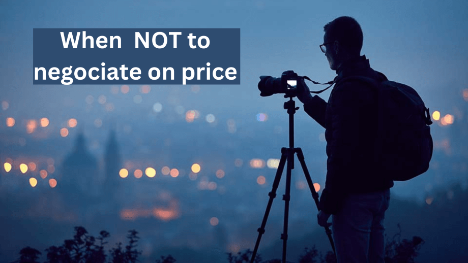 When Not to negotiate on price