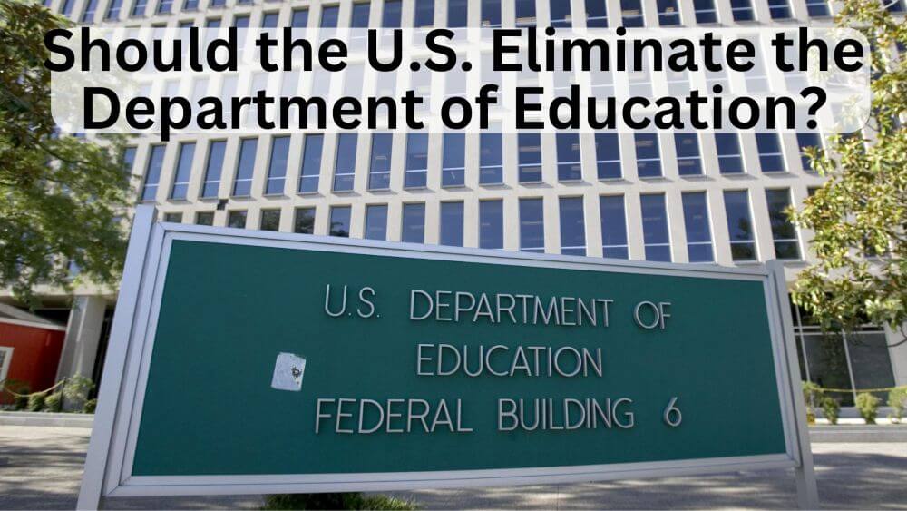 Should the U.S. Eliminate the Department of Education