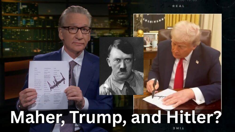Bill Maher, Trump, and the Dangers of Hitler Comparisons