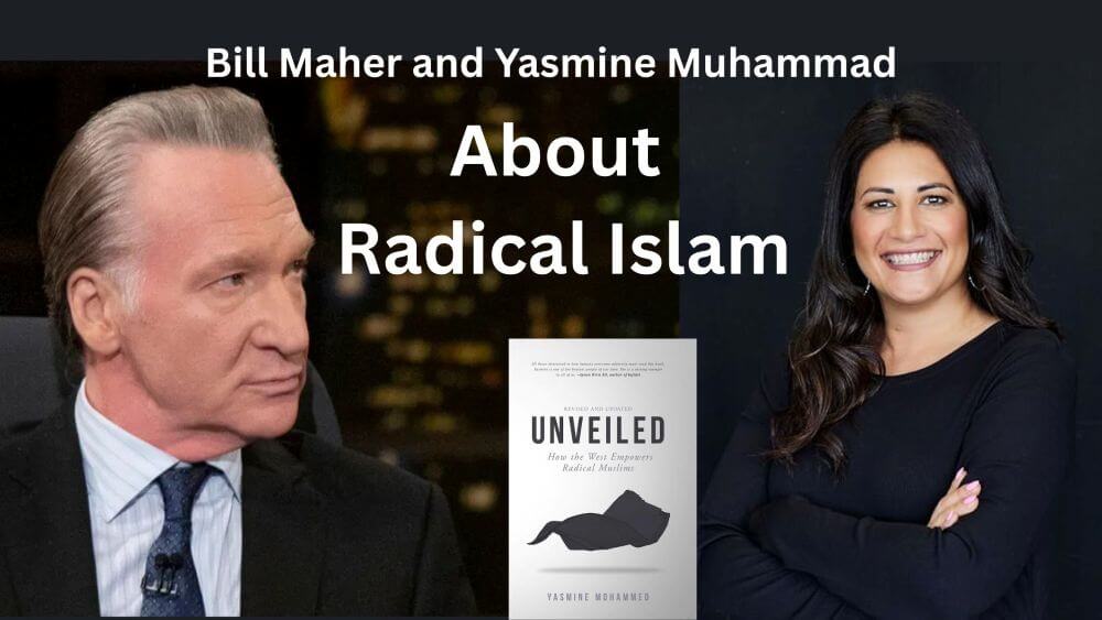 Bill Maher and Yasmine Muhammad: Unveiling the Truth About Radical Islam