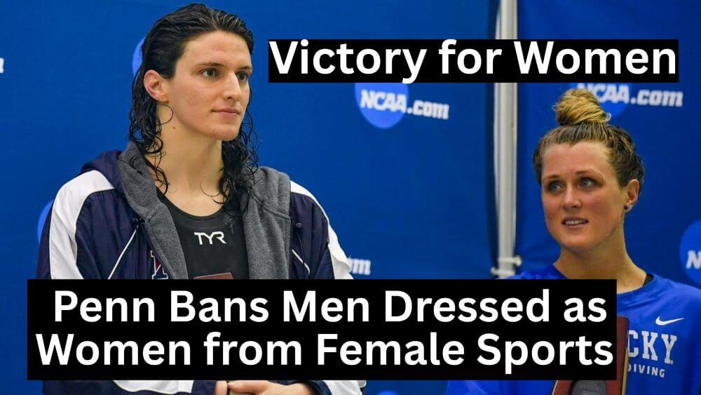 Victory for Women: Penn Apologizes and Bans Men Dressed as Women from Female Sports
