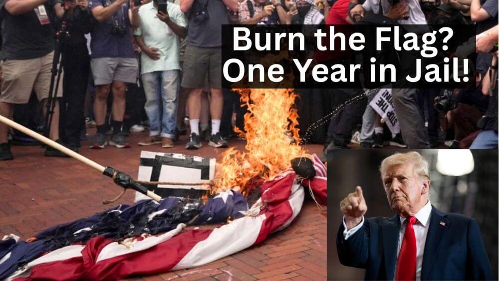 One Year Jail Time for Burning the American Flag — Restoring Respect for America’s Symbol