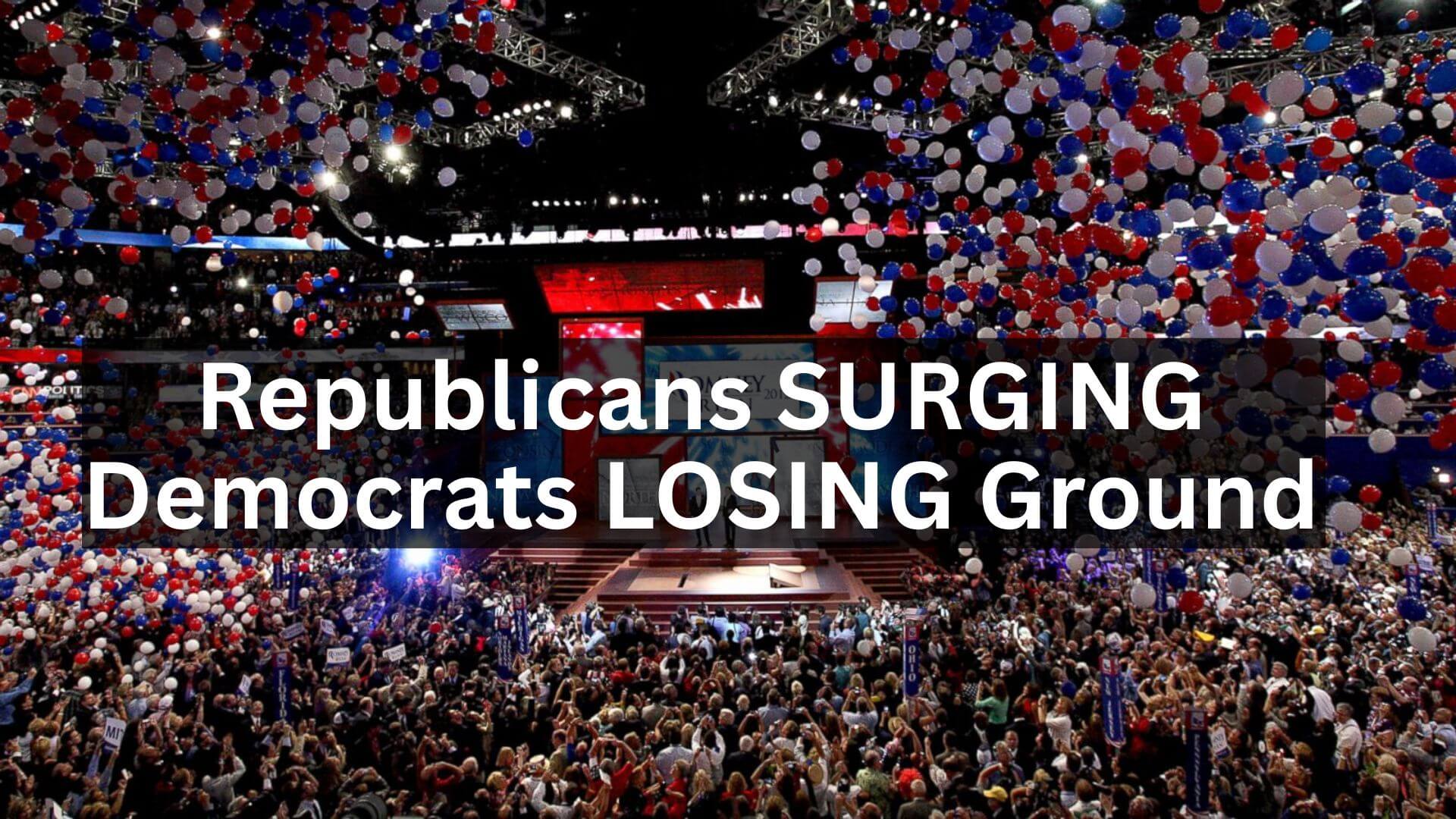 Polls Show Republicans on the Rise, Democrats Losing Ground