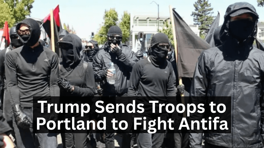 President Trump Sends Troops to Portland To Restore Law and Order