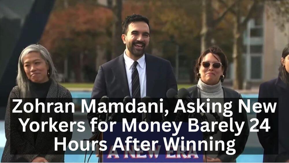 Communist Zohran Mamdani, Asking New Yorkers for Money Barely 24 Hours After Winning