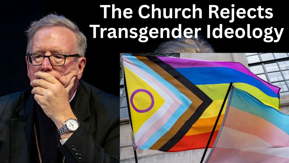 The Church Rejects Transgender Ideology: Bishops Take a Definitive Stand