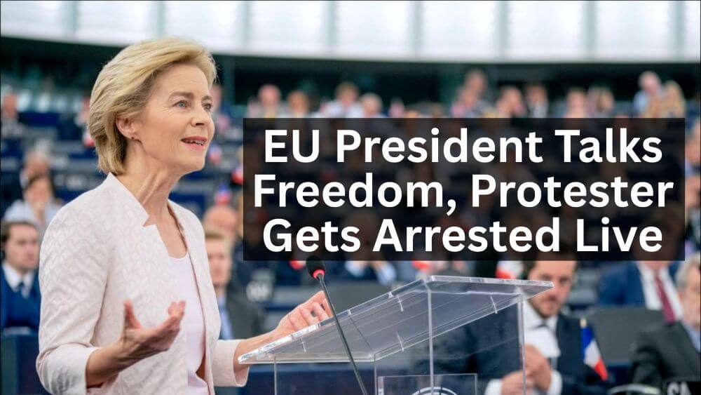 The Irony of Freedom: When Ursula von der Leyen Praised Free Speech as a Protester Was Arrested