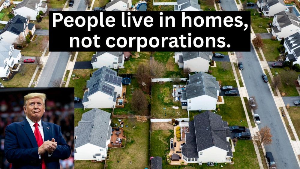 “People Live in Homes, Not Corporations”: Why Trump’s New Housing Policy is a Win for the American Dream